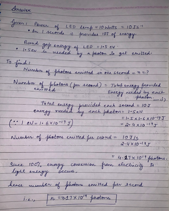 Answere LED lamp =10 Watts = 10JS- Given: Power of • In 1 seconds it provides 105 of energy. Bound gap energy of LED = 105 ev