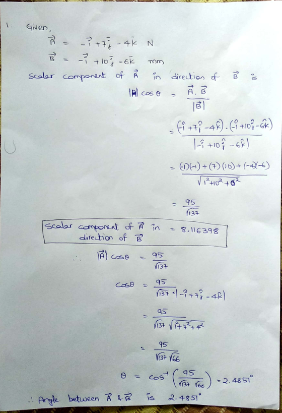 Given À = –? + 7j - 4K N B = - +108 -66 mm scalar component of Å in Al coso Å is direction of - Å. B BI -fi += -48).(-î +1o-C