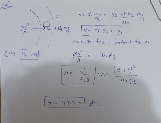 dols Car Na 50 km 50 x 1000 mis 3600 at - By Va 13:03 min Vz 13.89 min given ups.4 centripetal force = frictional force. Mue