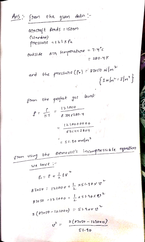 Ans from the given data ! Qoy onaft Reads - 1500m (standard) pressure a121kPa outside an temperature = 7.4°C - 280.4K and the