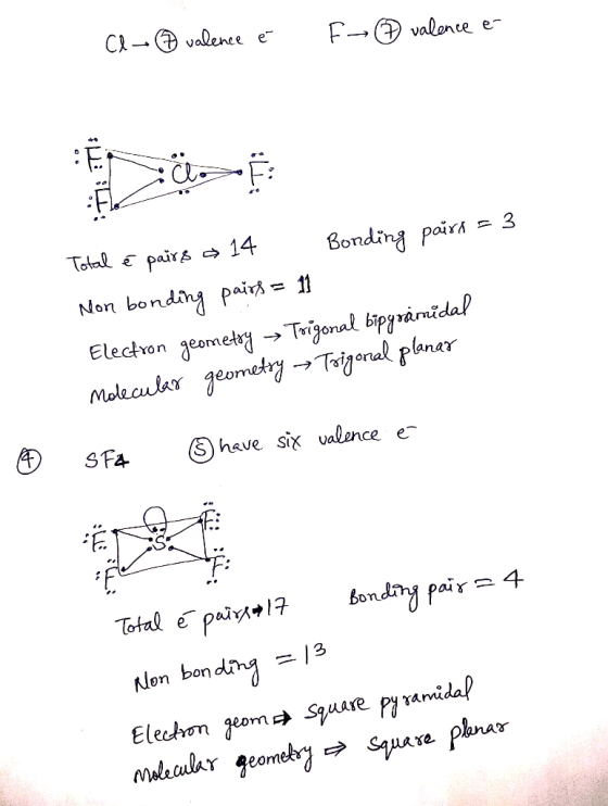al 8 valence é ② valence a Total é pairs a 14 Bonding pairs = 3 Non bonding pairs = 11 Electron geometry → Trigonal bipyramid