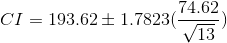 CI=193.62\pm 1.7823(\frac{74.62}{\sqrt{13}})