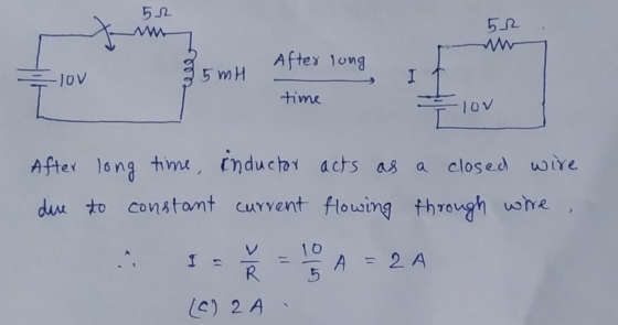 After long 10V 5 mH I time ·lov After long time, inductor acts as a closed wire due to constant current flowing through wire