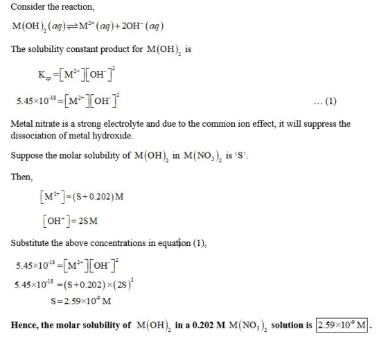Consider the reaction, M(OH), (aq)=M?- (aq)+20H- (aq) The solubility constant product for M(OH), is K,=[mº-ICOH) 5.45x10-18=[