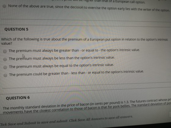 De Ingler utan nat of a European call option None of the above are true, since the decision to exercise the option early lies