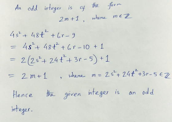 An odd integer is the form of 2m +1, where mez 45 +48+² +66-9 = 45²+48 +60-10 + 1 = 2(25++ 24ť +3r - 5) +1 - 2 m +1 where m=