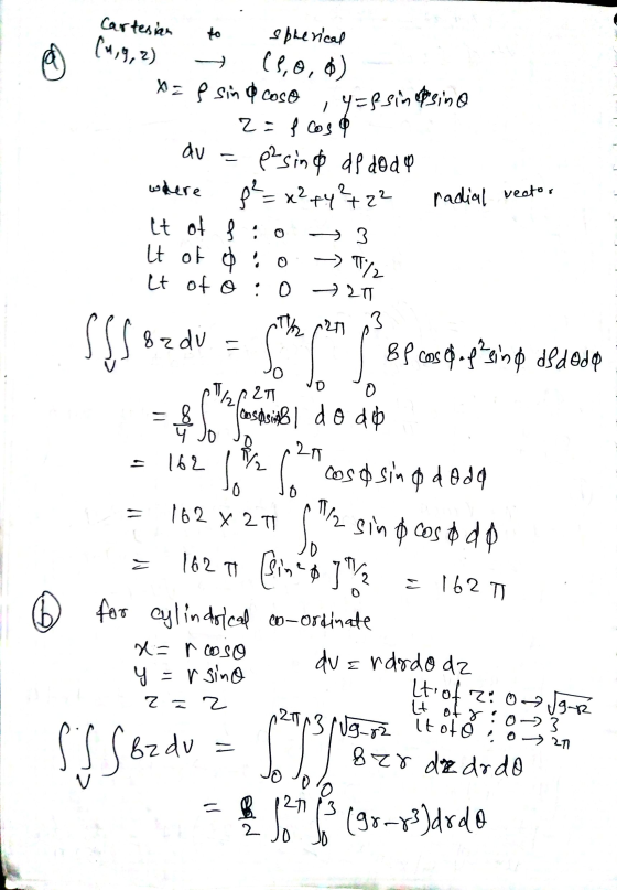 Cartesian to Yulsino sino radial vector TAPET spherical x = 8 sin a coso 2= flos du = p²sind df dodo where 8²= x² +4²+z² It o