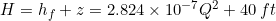 H = h f + 2.824 x 10-1 Q2 + 40 ft
