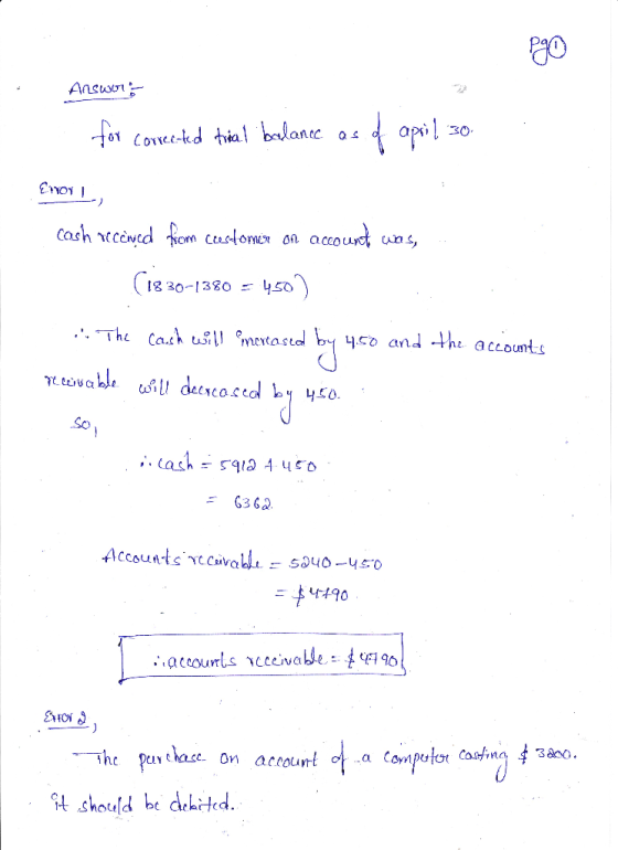 co Answor for corrected trial balance as of april 30. Evoy cash received from cestomer on account was, (1830-1380 = 450) . Th