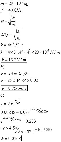 m=29 × 10-3㎏ f 4.00Hz M2 18.3Nm b) v=2×3.14×4×0.03 v = 0.754m/ s c) 0. 00848-003e-bd%0029 Ax4%00꾜 = 0.283 bx4.50 b= 0.0163 2x