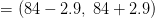 = (84-2.9.84+29)