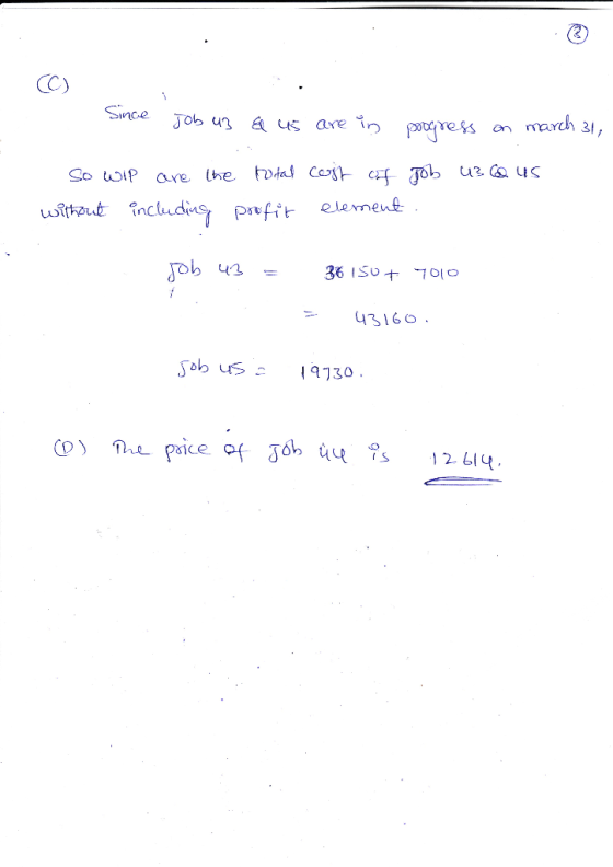 Since job 43 & us are in progress on march 31, so wil are the total cost of Job us Cous without including profit element. Job