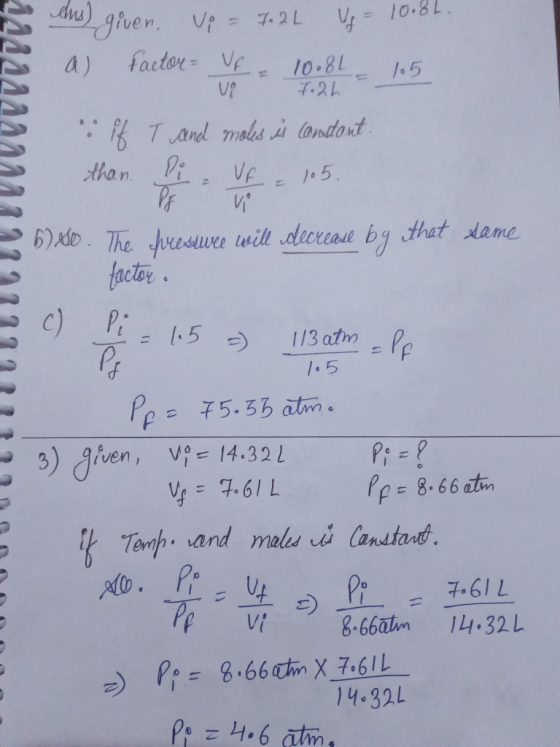 3 3 ans) given. Vi = 7.2L Ug = 1000l. a factor - VF - 1008L 105 vi 7.2h : If T and moles is constant. than. Di - Vf = 105. B