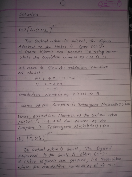 solution (a) [Nile Nae The Centrol atom is Nickel, The ligand Atached to the Nickel is cyano (CN). 4 cyano ligands are presen