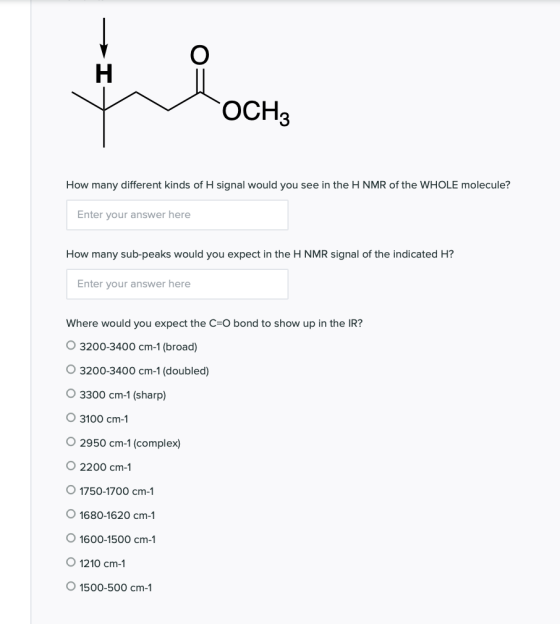 H OCH3 How many different kinds of H signal would you see in the H NMR of the WHOLE molecule? Enter your answer here How many
