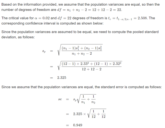 Based on the information provided, we assume that the population variances are equal, so then the number of degrees of freedo