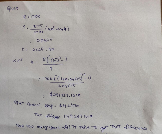 Given R=1700 = 8.75 2*100 (semi anse) 0 04375 = 2x25 50 W.KT R( (47)21) A = 9 1700 (C1+0.04375) - 1) 0.04375 $291737.1018 Giv