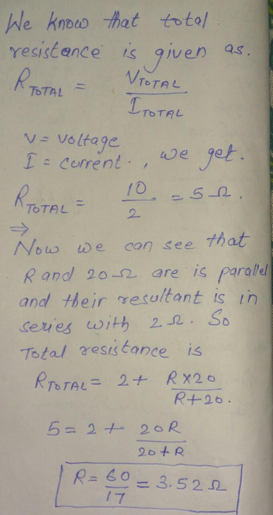 We know that total resistance is given as. RISTAL TOTAL NIOTAL I TOTAL v = voltage I= current we get. ROTALE 10 52. can see t