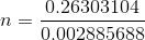 n = 0.26303104 0.002885688