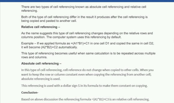 There are two types of cell referencing known as absolute cell referencing and relative cell referencing Both of the type of