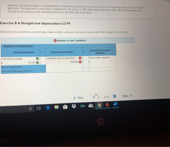 Ramirez Company installs a computerized manufacturing machine in its factory at the beginning of the year at a cost of $43,50