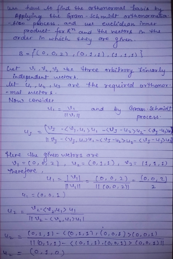 use in the -mal have to find the orthonormal basis by Applying the Gram - Schmidt ortho normaliza- -tion process and euclidia
