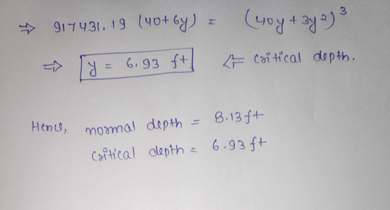Era Ret Roto - 911931, 19 (чо+ 6) 3 = 6, 93 + Kt Critical depth. 8. 13- Hence, normal depth = Caitical depth = 6.93ft