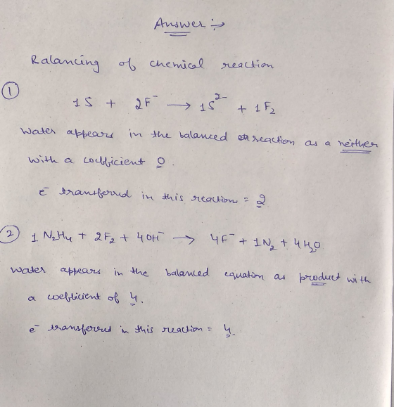 Answer - Ralancing of chemical reaction 15 + 25 12 + 18 Water appears in the balanced con reaction as a neither with a coeffi