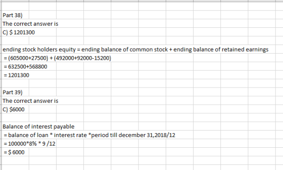 Part 38) The correct answer is C) $ 1201300 ending stock holders equity = ending balance of common stock + ending balance of