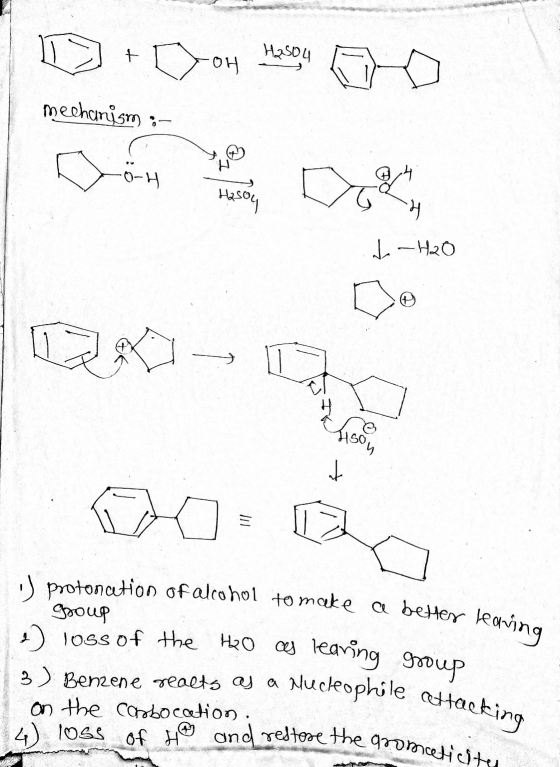 mechanism :- H2SC de-H2O protonation of alcohol to make a better lean group 2) loss of the H2O as leaving group 3) Benzene re