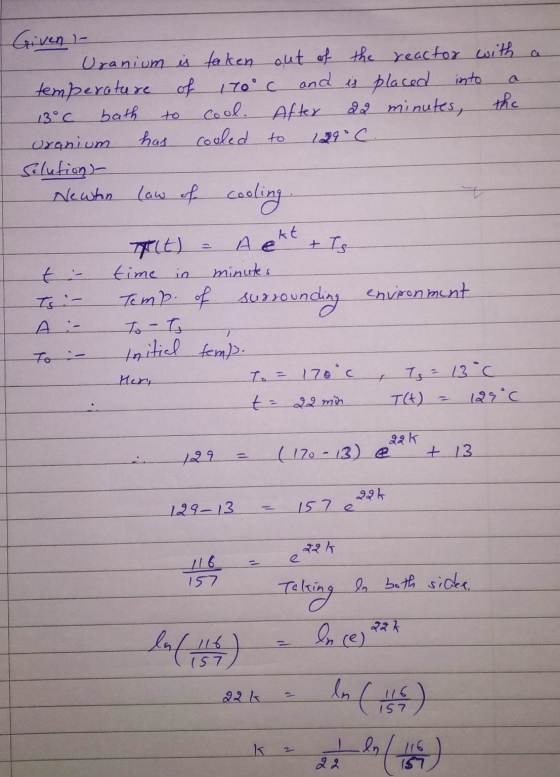 Given 1- Uranium is taken out of the reactor with temperature of 170° C and is placed into 13°C the bath cool. After 22 minut