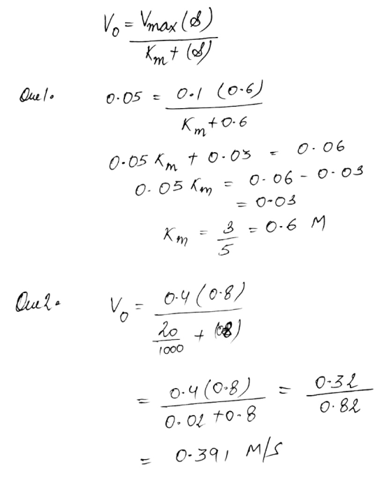 Vo = Vmax (8) Kmt (8) Quelo 0.05 = 0ol (0-6) 1 Km+0.6 0.05 km 7 0.03 = 0.06 0.05 Km = 0.06 -0.03 =0.03 = 3 = 0.6 M Queze Vo =