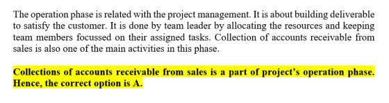The operation phase is related with the project management. It is about building deliverable to satisfy the customer. It is d