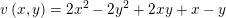 \small v\left ( x,y \right )= 2x^{2}-2y^{2}+2xy +x-y