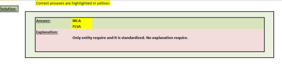 Correct answers are highlighted in yellow: Solution: Answer: IRCA FLSA Explanation: Only entity require and It is standardize
