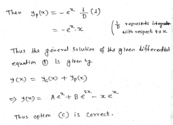 Then Y p.(x) = -e 1 / 6 (1) ol -e.x represents integration with respect tox Thus the general solution of the given different