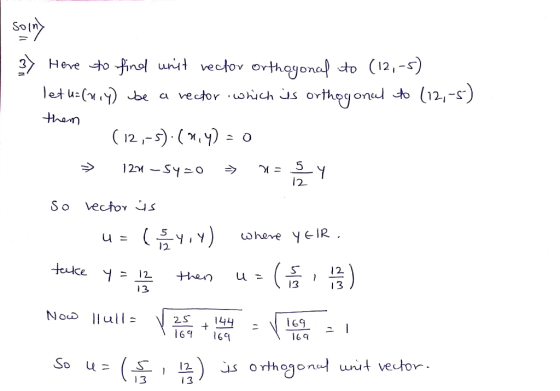 solny 37 Here to find unit rector orthogonal to (12,-5) letu=(ny) be a rector which is orthogonal to (12,-5) (12,-5).(^,) = 0
