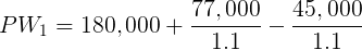 77,000 PW1 = 180,000 + 1.1 45,000 11