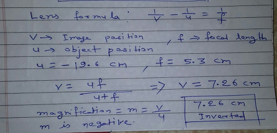 my la ++ cm Lens for -4 v Image position f focal length un object position y = - 19.6 f = 5.3 cm uf = v=7.26cm utf 7.26 cm ma
