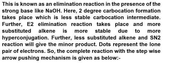 This is known as an elimination reaction in the presence of the strong base like NaOH. Here, 2 degree carbocation formation t