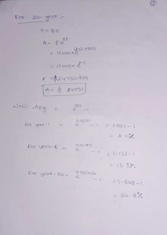 For 20 year it t=20 A= pert = 15000 25X80) = 150000 85 A $24730.819 I A = 6 84731 Now Apy = eta 0-025 For year-I = e = 1.025-