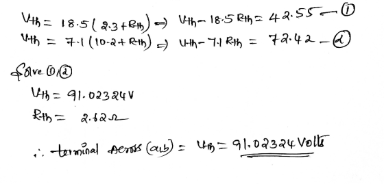 th = 18.5/2.3 teto) Uth- 18.5 Rth = 42.5 Srl with = 7.1(10-2+ Rth) Uth-7.1 Rth = 72.42-@ Solve @ Uth= 91.02324V Rth= 2.62.2