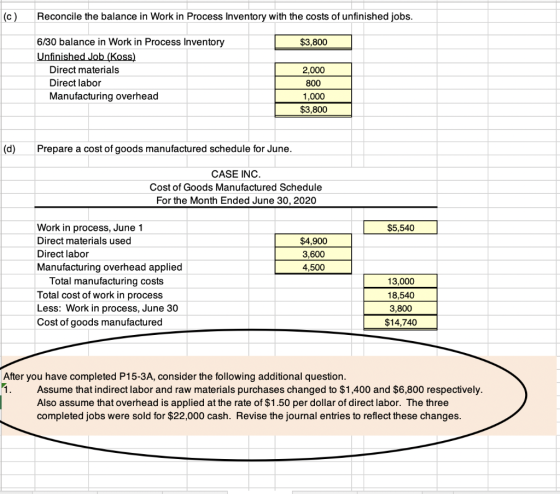 (c) Reconcile the balance in Work in Process Inventory with the costs of unfinished jobs. $3,800 6/30 balance in Work in Proc