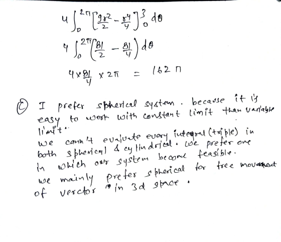 u . . [2x2 - 1)? 40 4 5,2 81 - 194) de 4x8 x 21 1620 axo We 0 I prefer I prefer spherical system because it is easy to work
