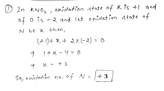 anidation tate of Kis + and In KNO2 of o is- and let onicdlation Atate of N be th en, 3 +3 So, 6niclation no. of N