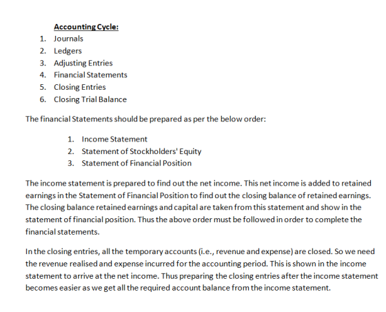 Accounting Cycle: 1. Journals 2. Ledgers 3. Adjusting Entries 4. Financial Statements 5. Closing Entries 6. Closing Trial Bal