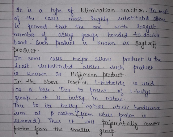 It is a type of Elimination reaction. In most of the cases most highly substituted olkene is formed that the one with largest
