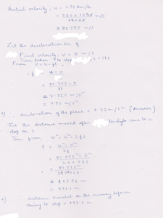 Initial velocity, uz 290 km/h z 290x lodo m/s 80555 m/s Let the deceleration bet Final vclocity, vzamis - Time taken to stop