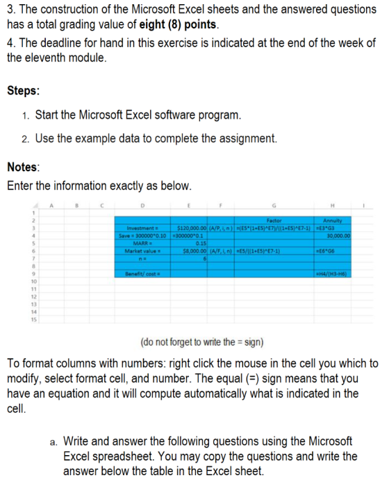 3. The construction of the Microsoft Excel sheets and the answered questions has a total grading value of eight (8) points. 4