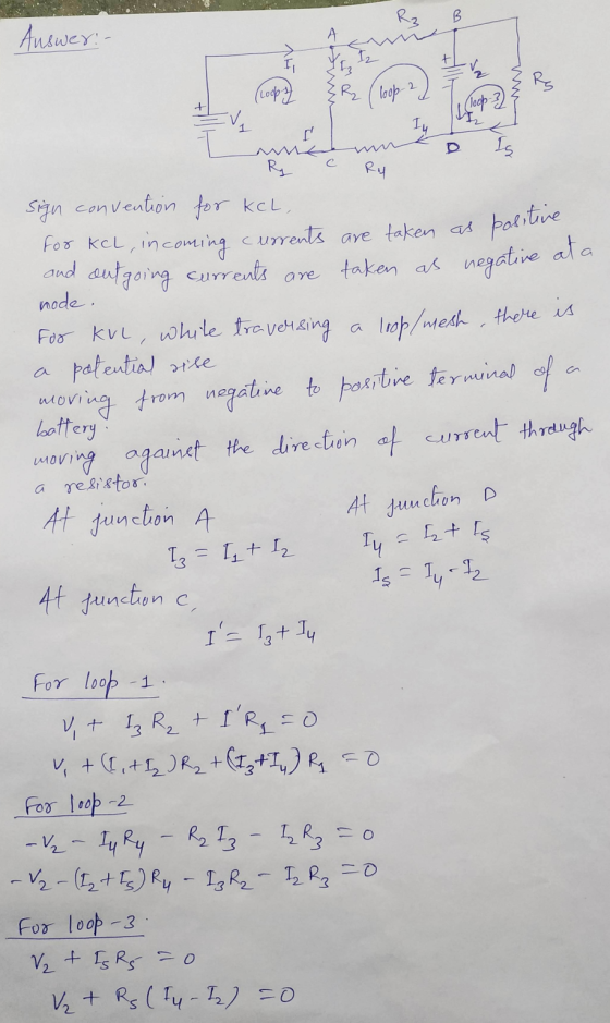 B Answer:- Rz T I 2 ₂ (loop-2 (Loops (loop-3) V Ty C politive Ig Rg Ry sign convention for KCL, For KCL, incoming currents ar